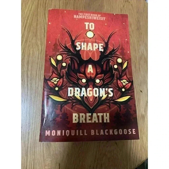 To Shape a Dragon's Breath: The First Book of Nampeshiweisit by Moniquill Blackg - Picture 7 of 7